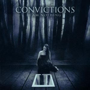 Convictions - I Am Nothing