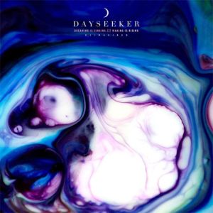 Dayseeker - Dreaming Is Sinking/Waking Is Rising (Reimagined)