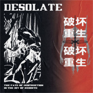 Desolate - The Fate of Destruction Is the Joy of Rebirth