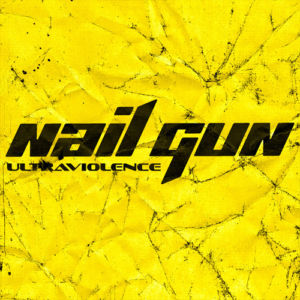 Nail Gun - Ultraviolence