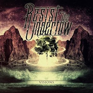 Resist The Undertow - Visions
