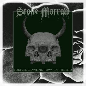 Stone Marrow - Forever Crawling Towards The End