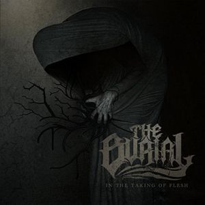 The Burial - In the Taking of Flesh