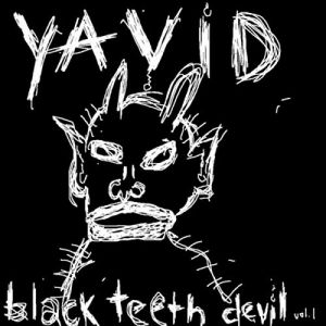 YAVID - Black Teeth Devil, Vol. 1